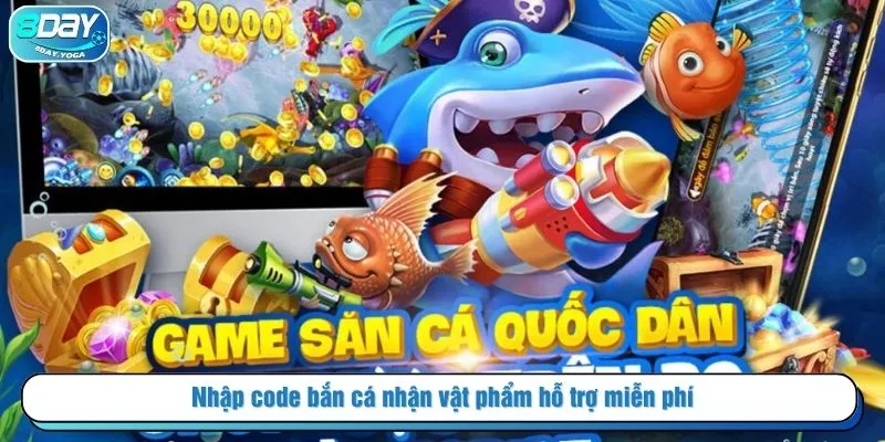 Nhập code bắn cá nhận vật phẩm hỗ trợ miễn phí
