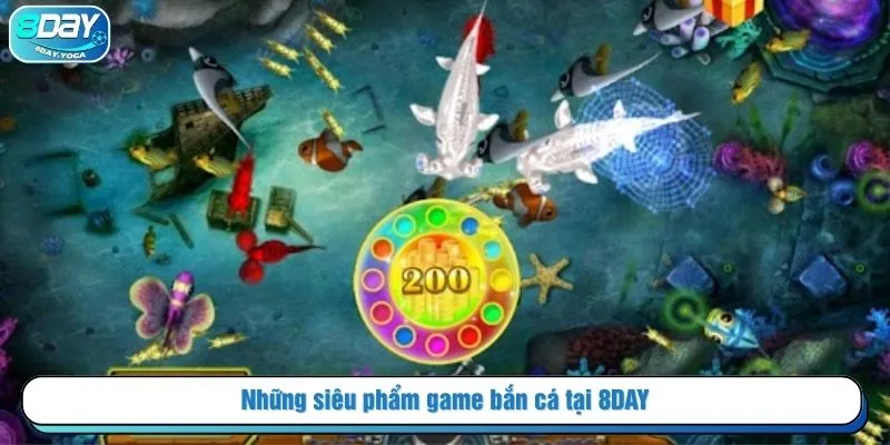 Những siêu phẩm game bắn cá tại 8DAY